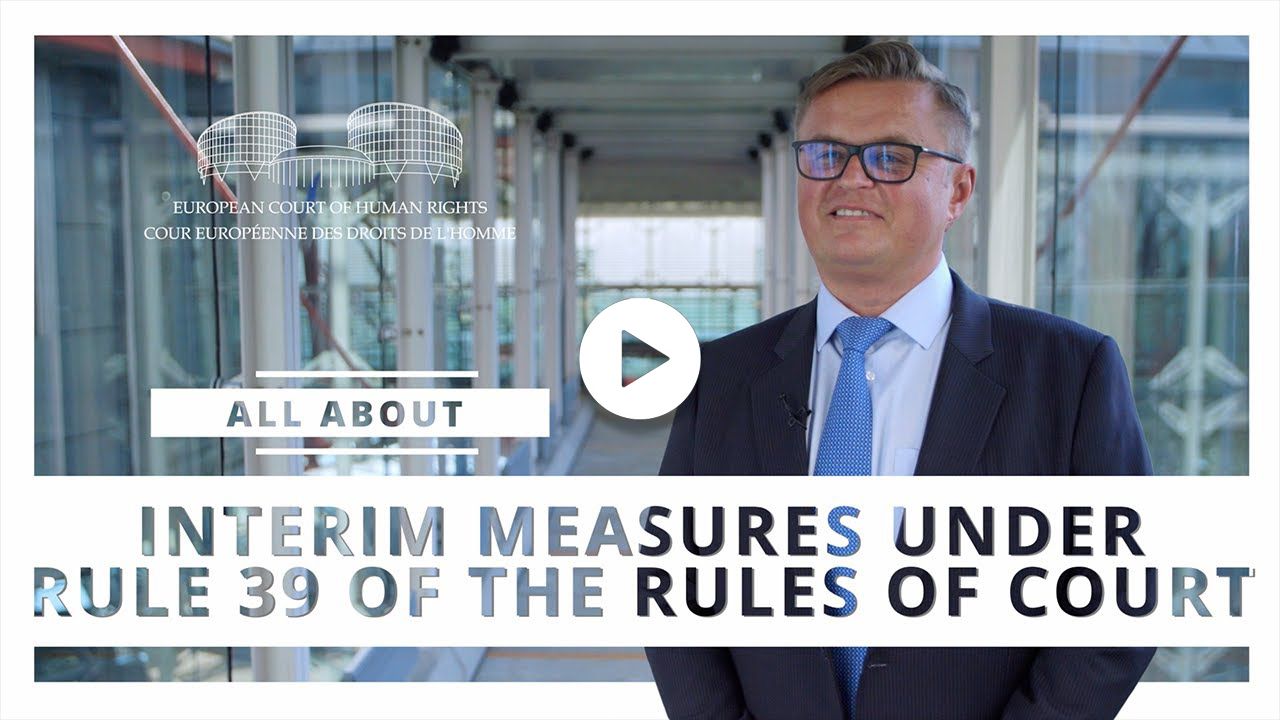 All about Interim Measures under Rule 39 of the Rules of Court